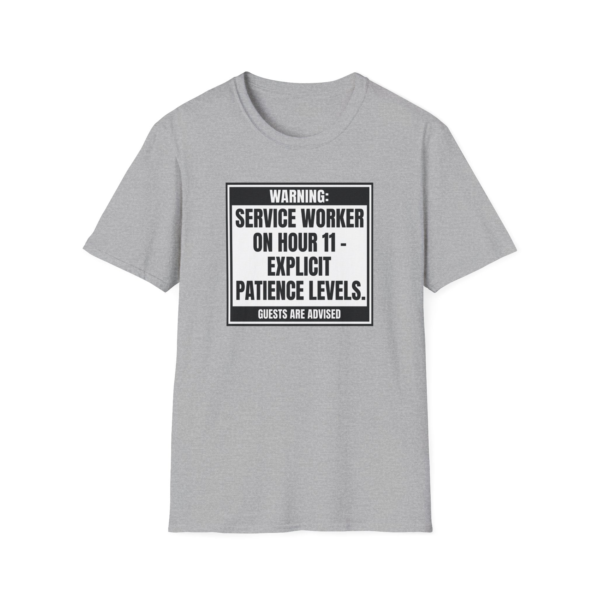 Warning: Service Worker on Hour 11 - Explicit Patience Levels. Guests Are Adviced T-shirt