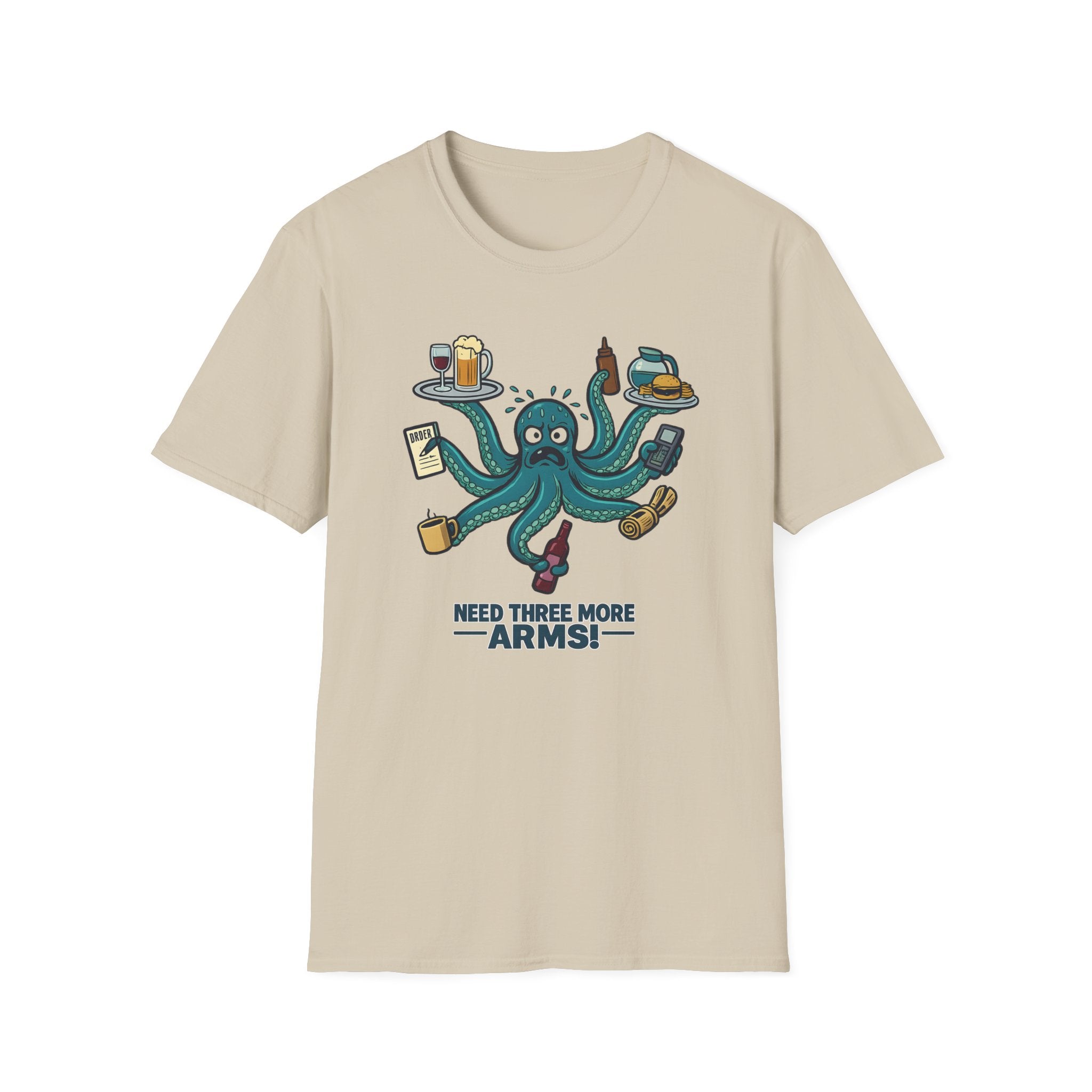 Need Three More Arms! T-shirt