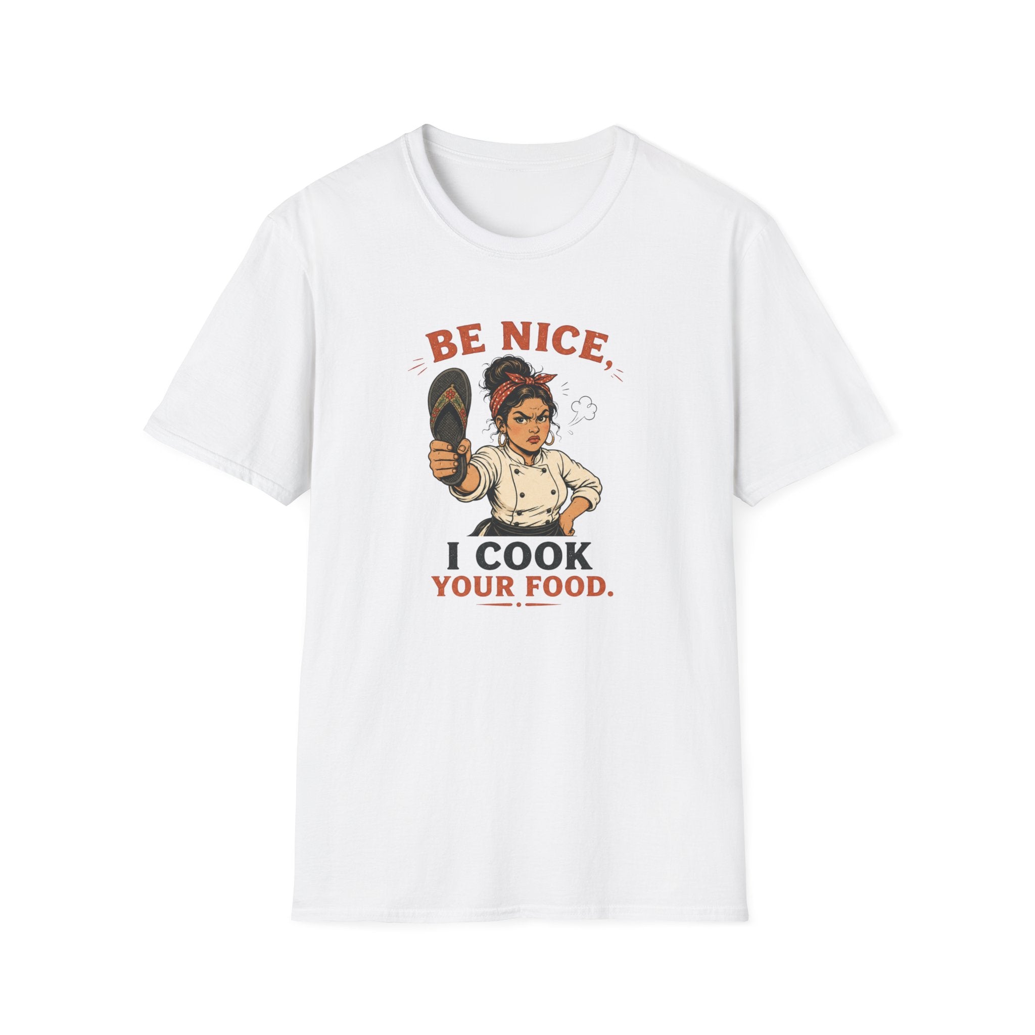 Be Nice, I Cook Your Food. (Female Chef) T-shirt
