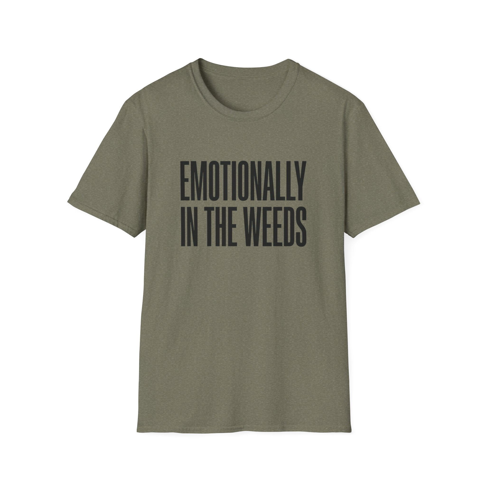Emotionally In The Weeds T-shirt