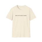 Bad Attitudes Taxed T-shirt