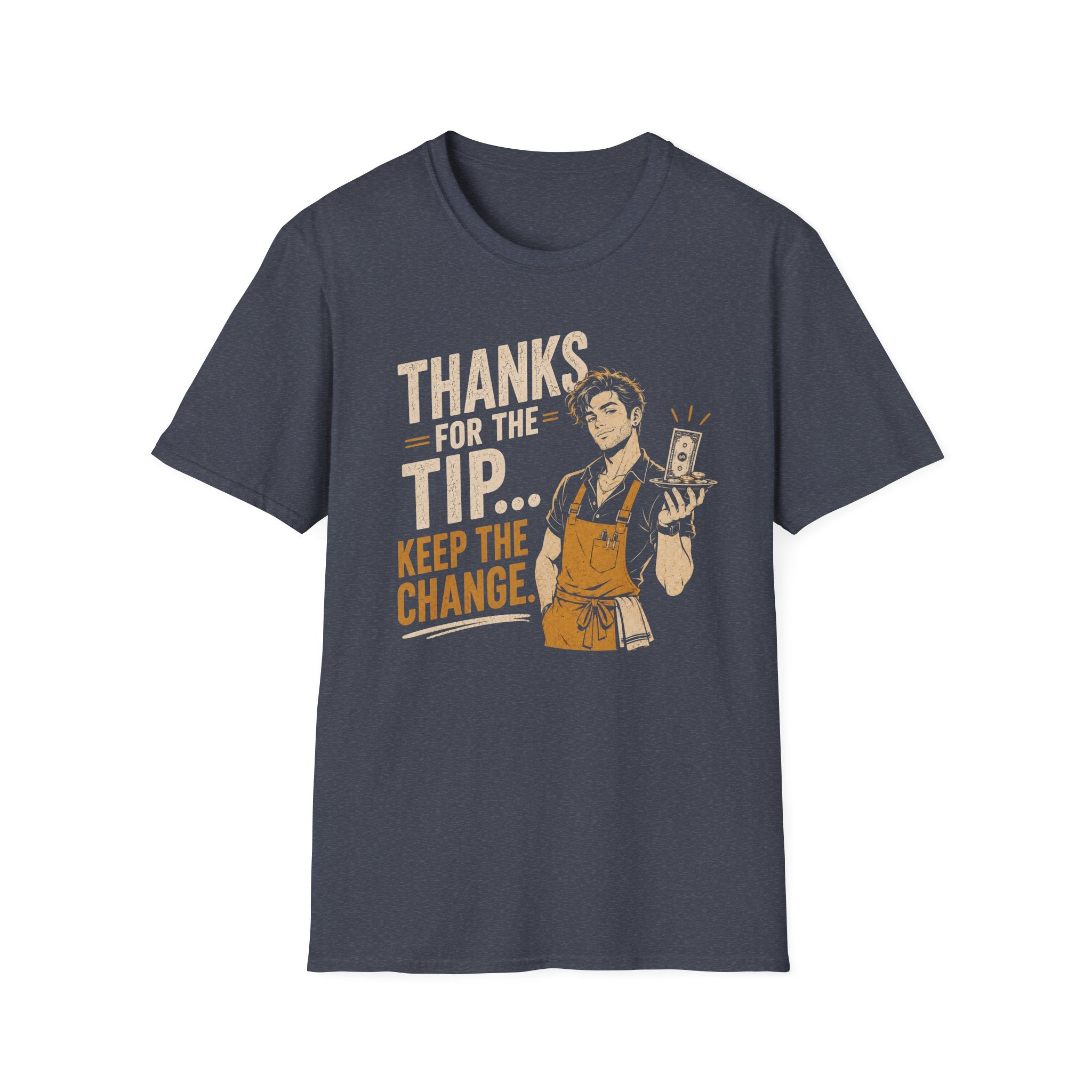 Thanks For The Tip... Keep The Change. (Male Server) T-shirt