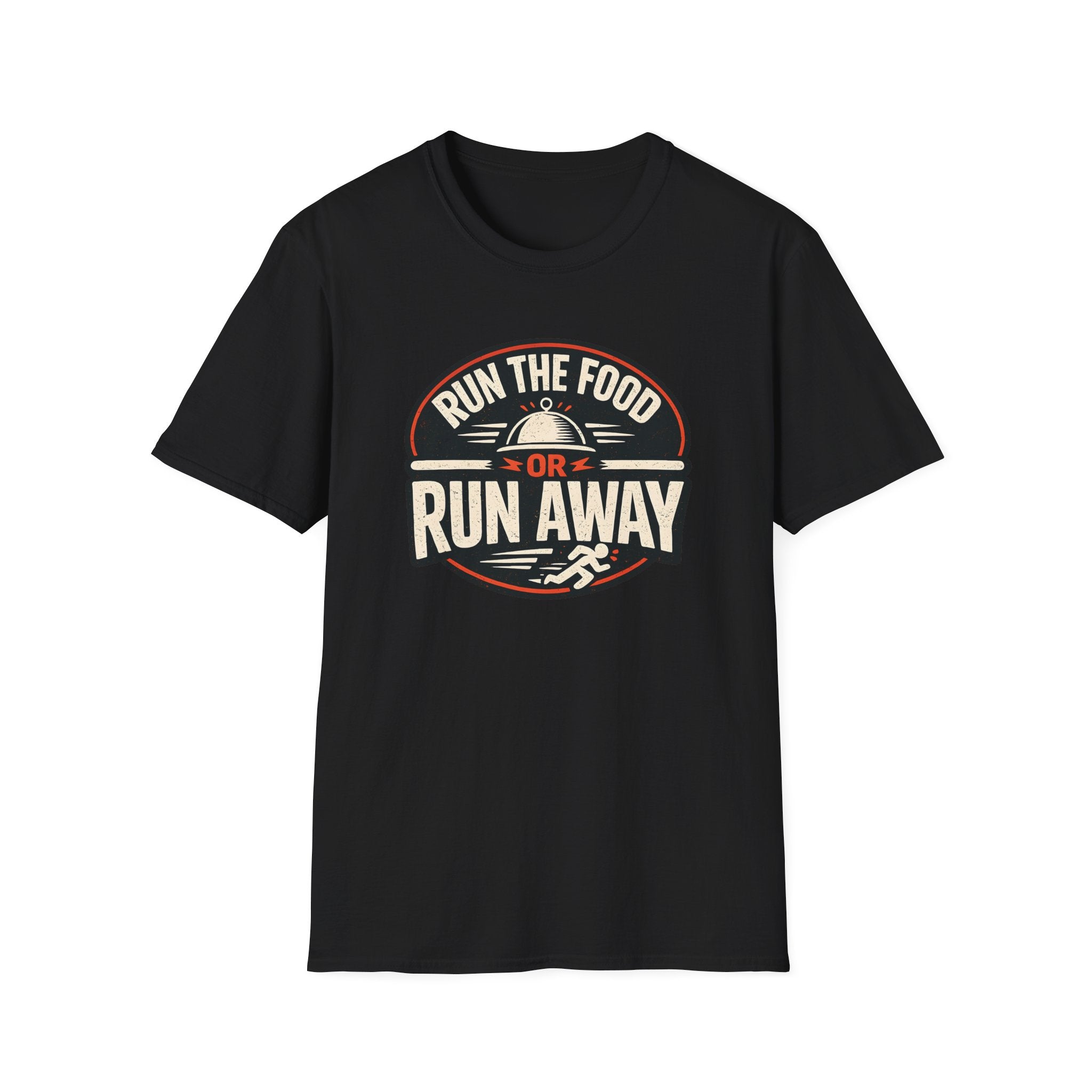 Run The Food Or Run Away T-shirt