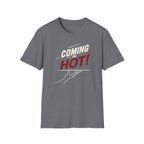 Coming In Hot! T-shirt
