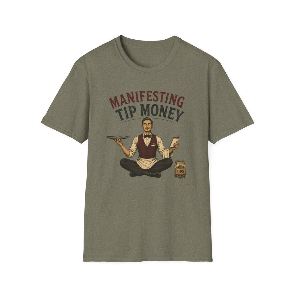 Manifesting Tip Money (Male Server) T-shirt