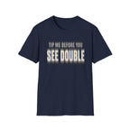 Tip Me Before You See Double T-shirt
