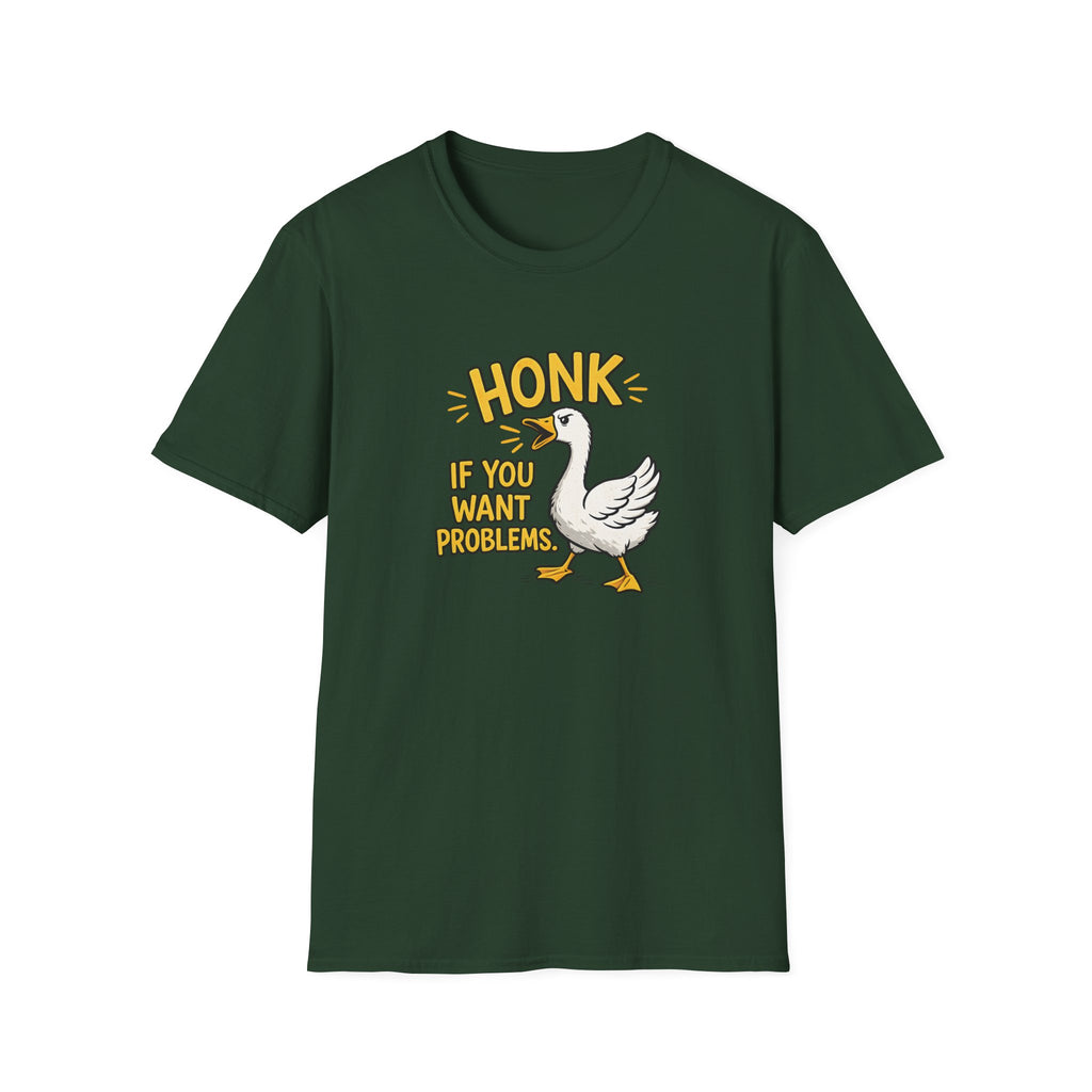 Honk If You Want Problems T-shirt