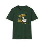 Honk If You Want Problems T-shirt