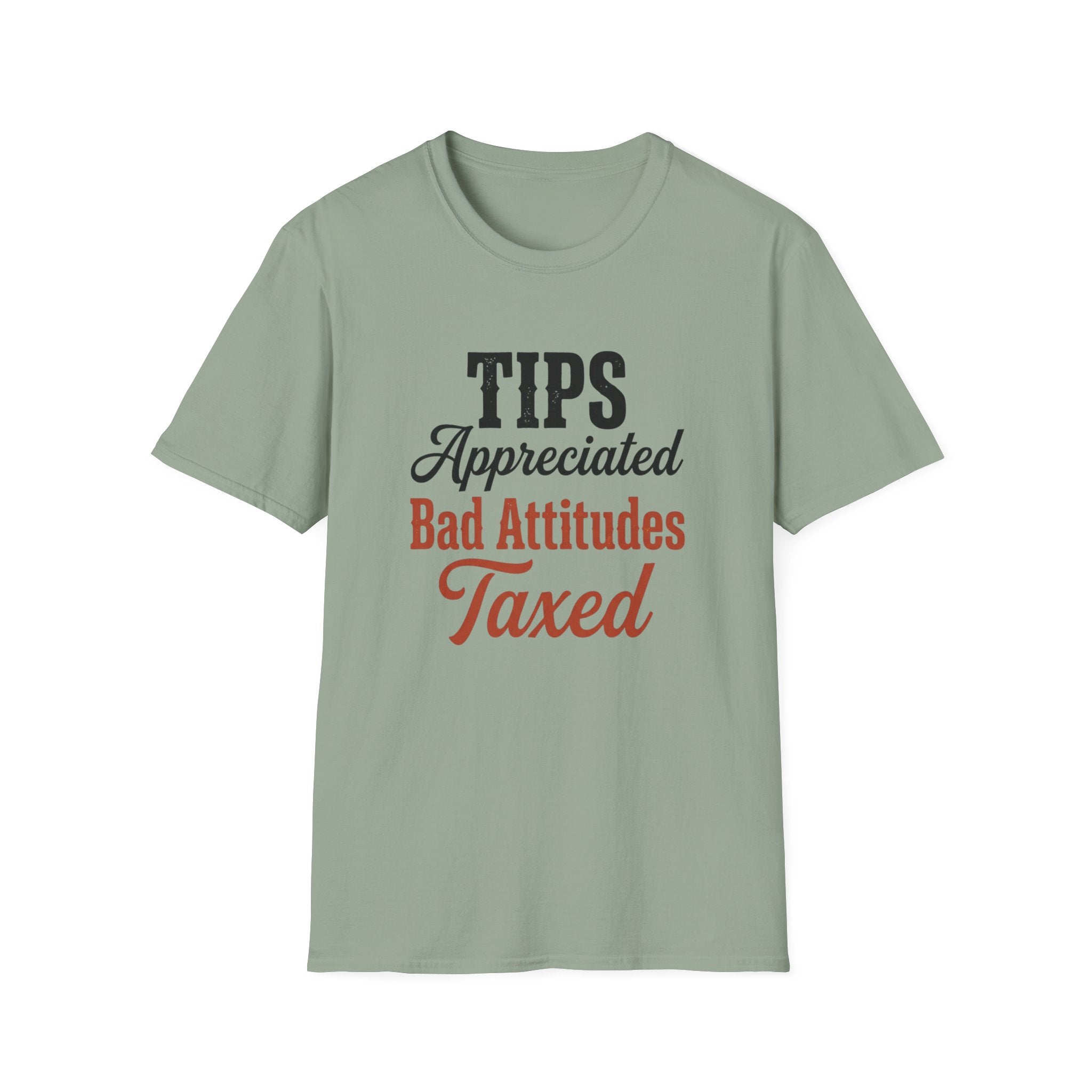 Tips Appreciated Bad Attitudes Taxed T-shirt