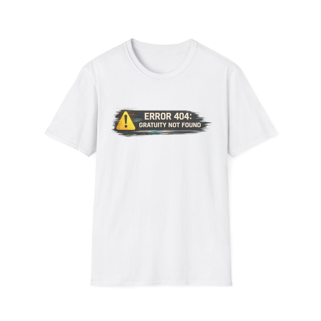 Error 404: Gratuity Not Found T-shirt