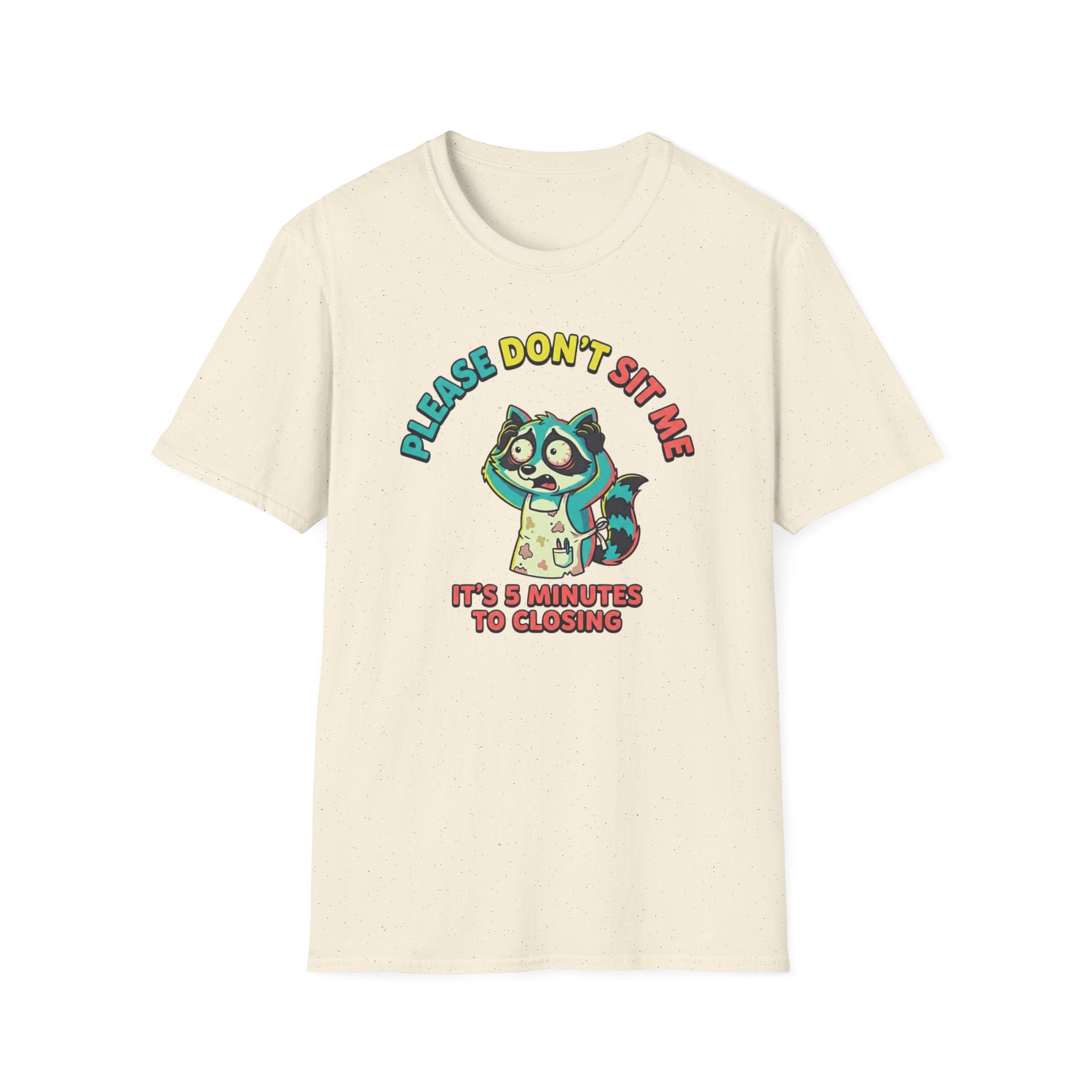 Please Don't Sit Me It's 5 Minutes To Closing T-shirt