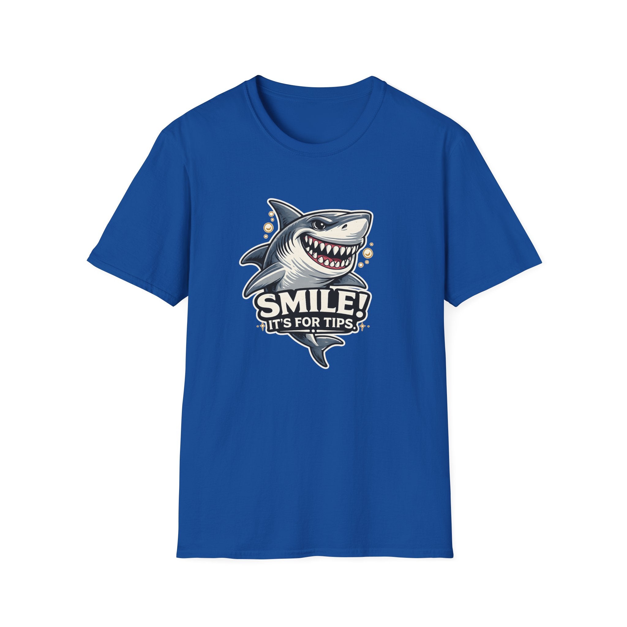 Smile! It's For The Tips. T-shirt
