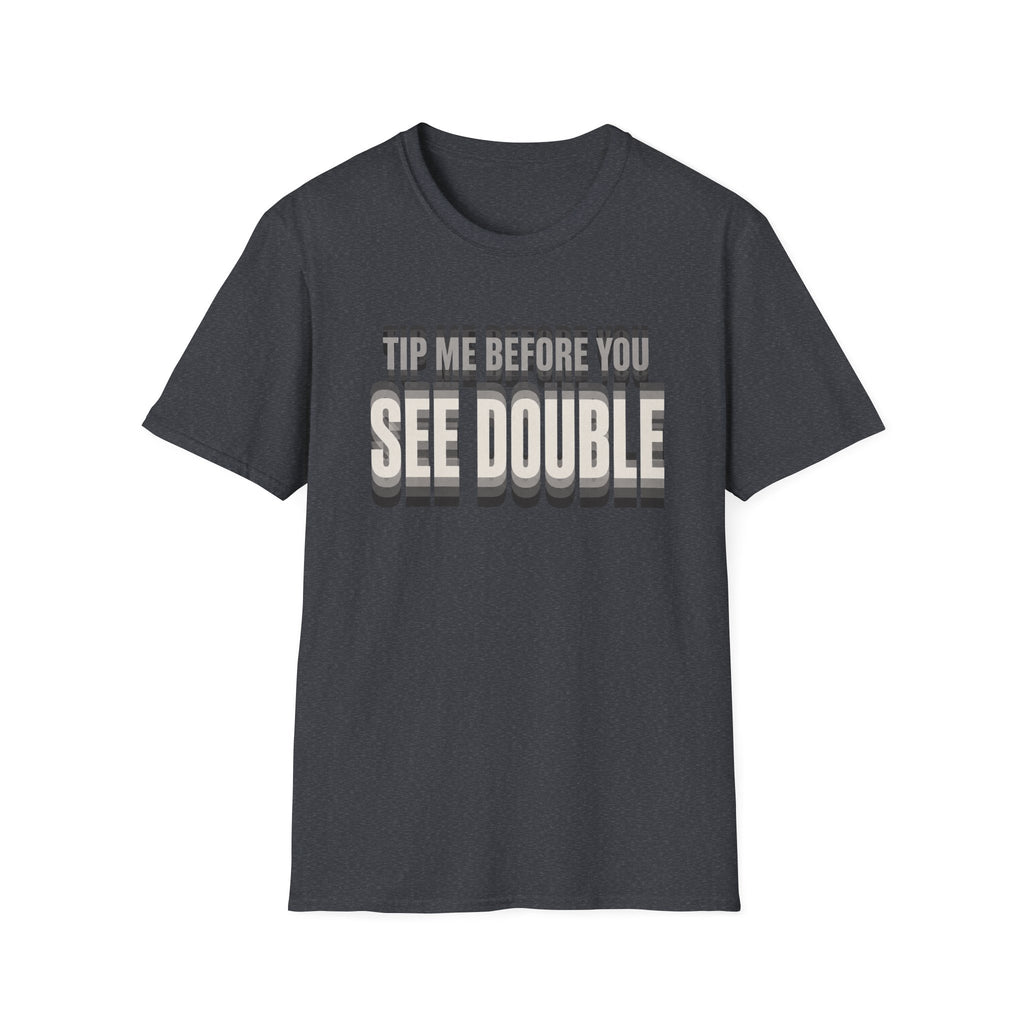 Tip Me Before You See Double T-shirt