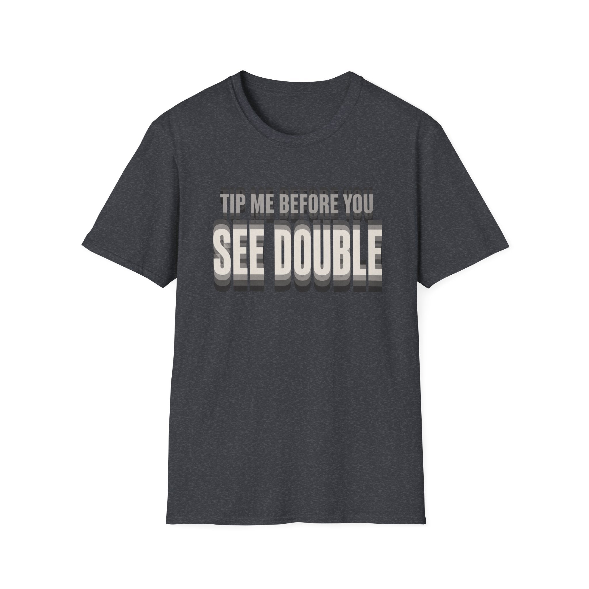 Tip Me Before You See Double T-shirt