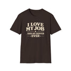 I Love My Job ...Said No Server Ever T-shirt