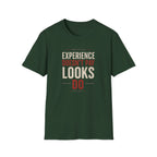 Experience Doesn't Pay Looks Do T-shirt