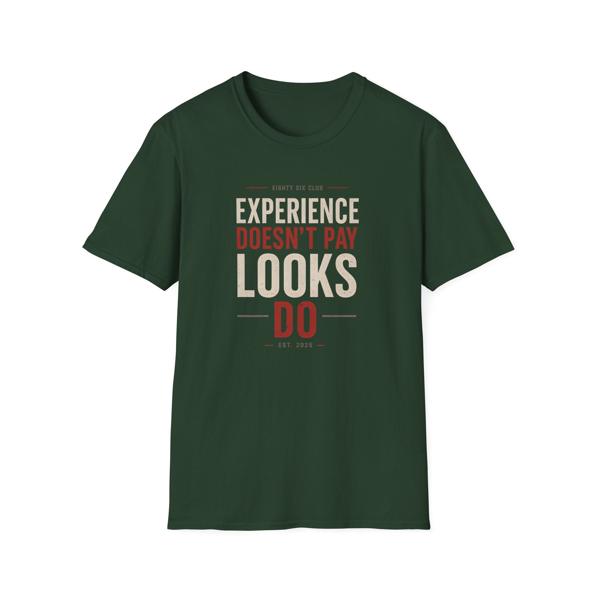 Experience Doesn't Pay Looks Do T-shirt