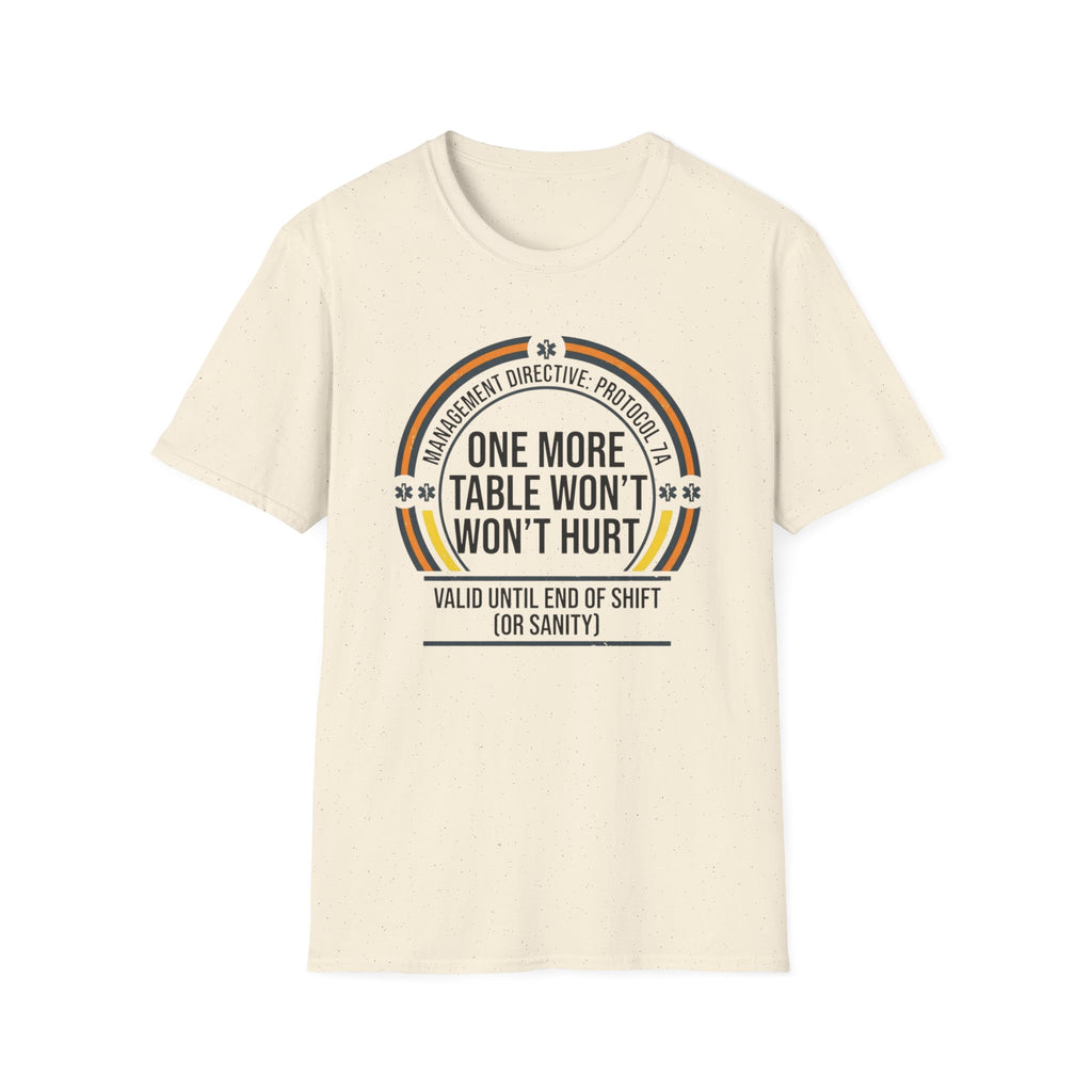 One More Table Won't Hurt T-shirt