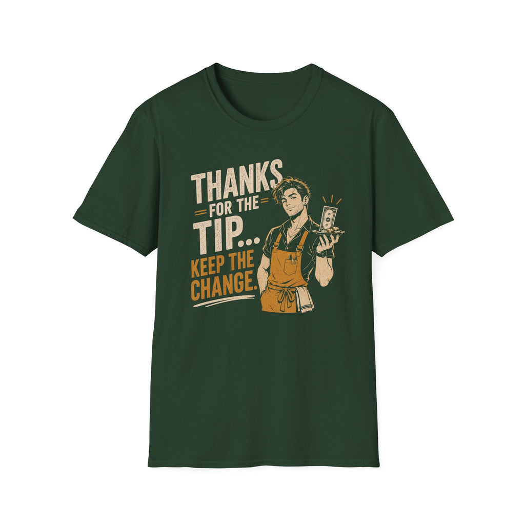 Thanks For The Tip... Keep The Change. (Male Server) T-shirt