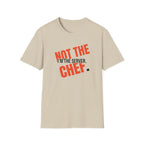 I'm The Server Not The Chef T-shirt