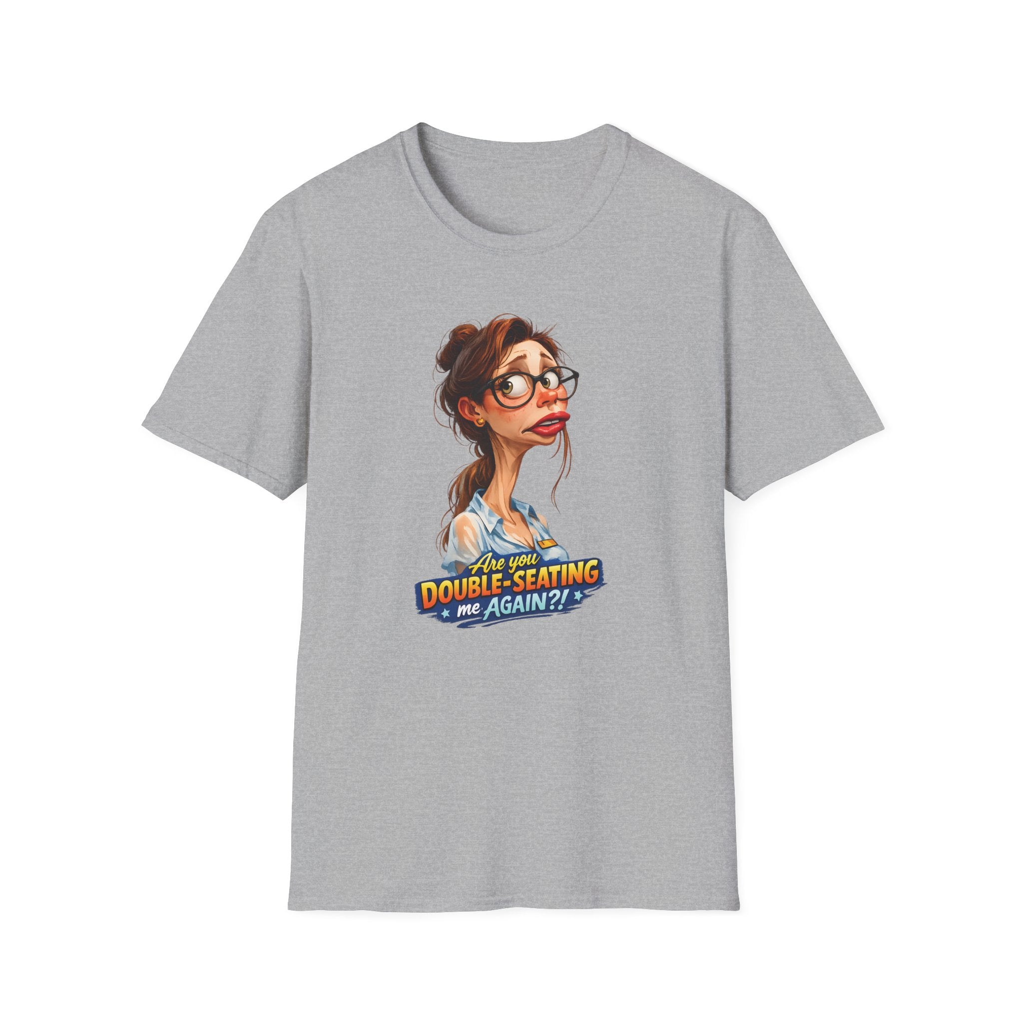 Are You Double-Seating Me Again?! (Female Server) T-shirt