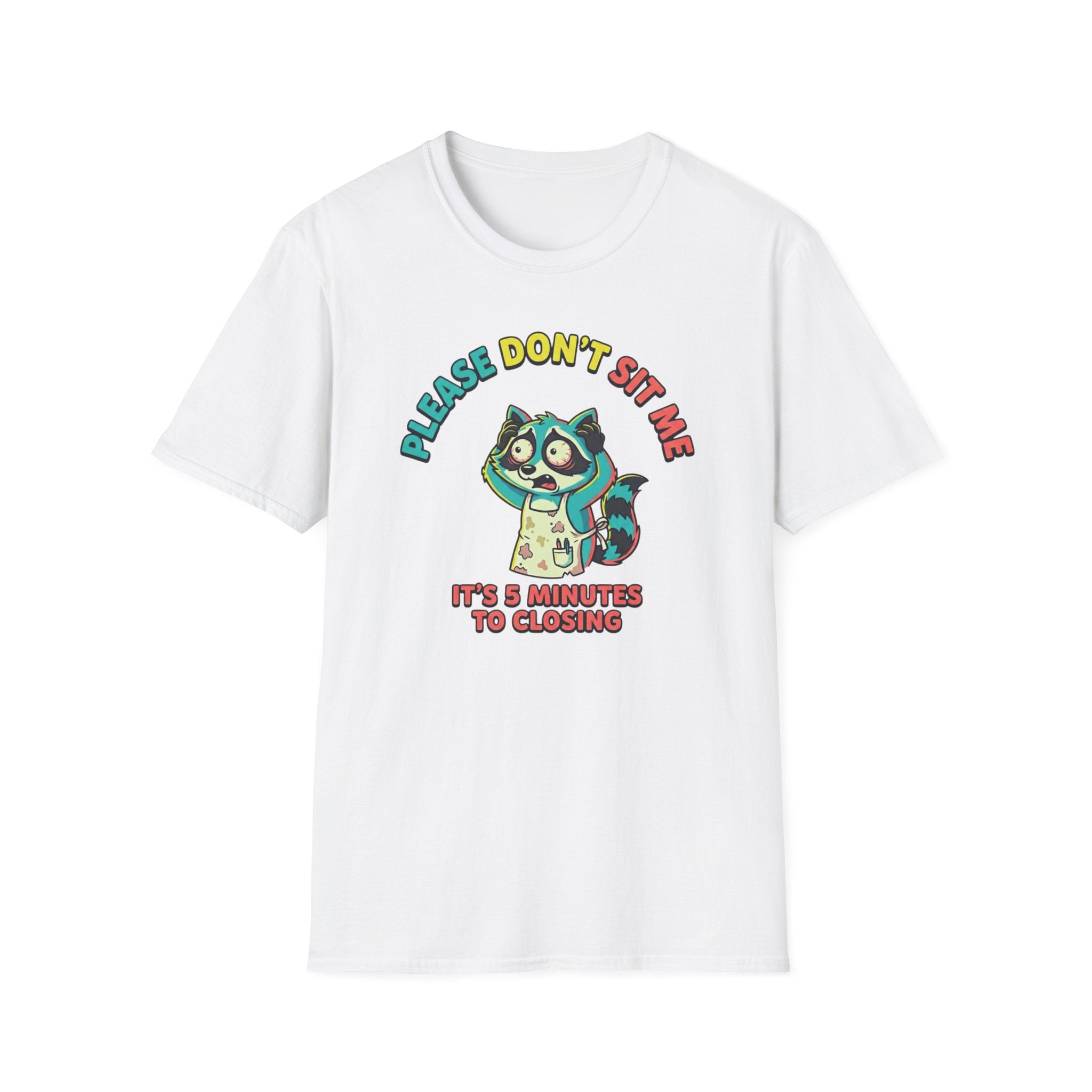 Please Don't Sit Me It's 5 Minutes To Closing T-shirt