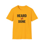Heard ≠ Done T-shirt