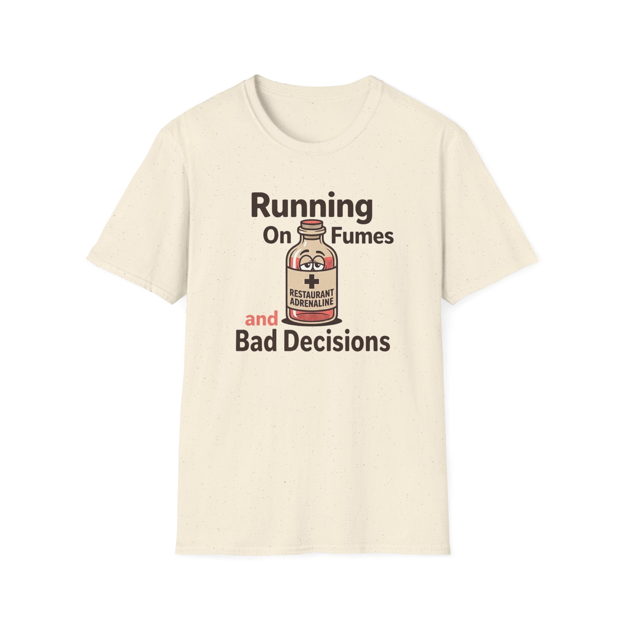 Running On Fumes And Bad Decisions T-shirt