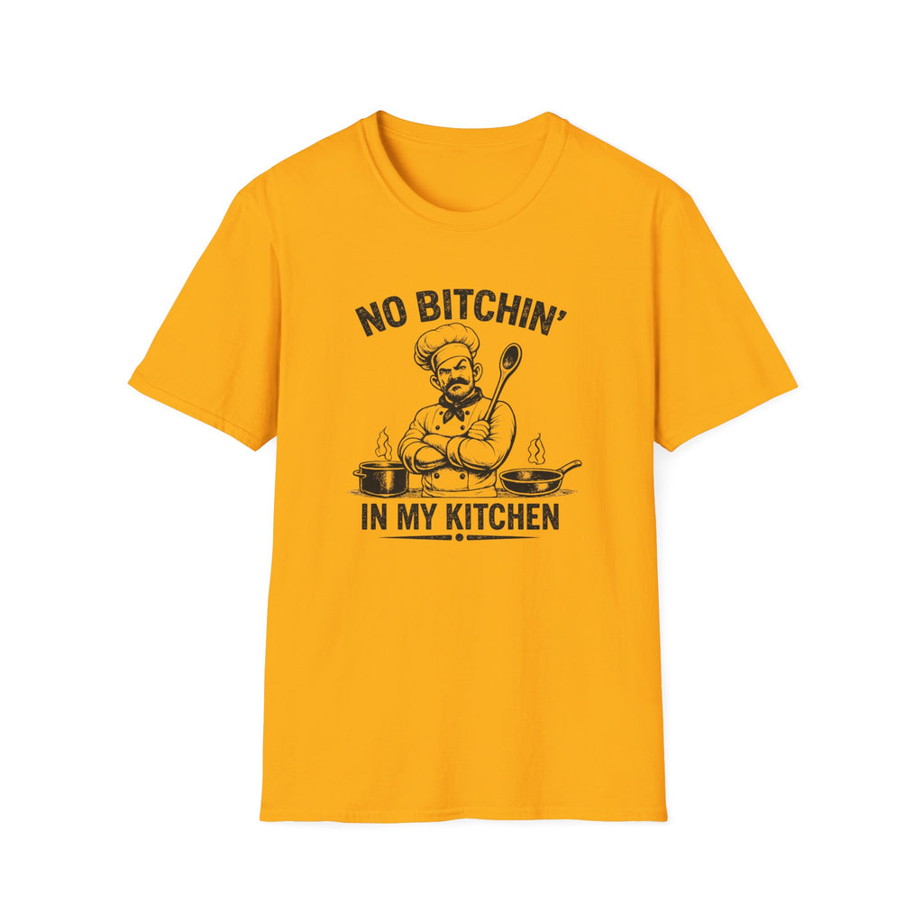 No Bitchin' In My Kitchen (Male Chef) T-shirt