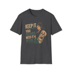 Keep It, You Clearly Need It More. (Female Server) T-shirt
