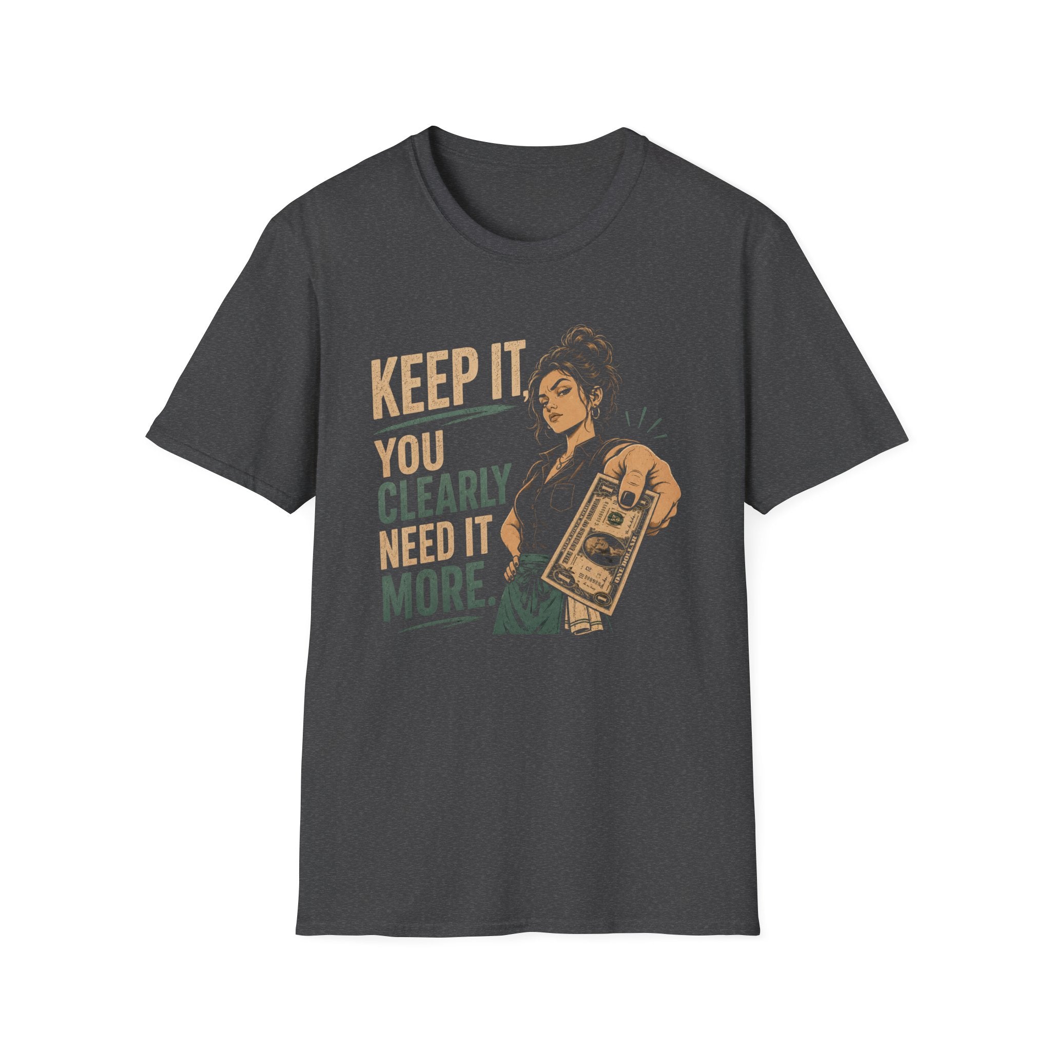 Keep It, You Clearly Need It More. (Female Server) T-shirt