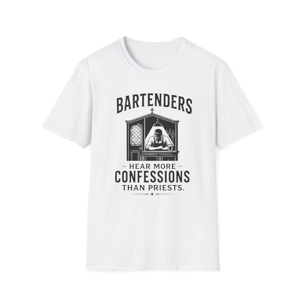 Bartenders Hear More Confessions Than Priests T-shirt