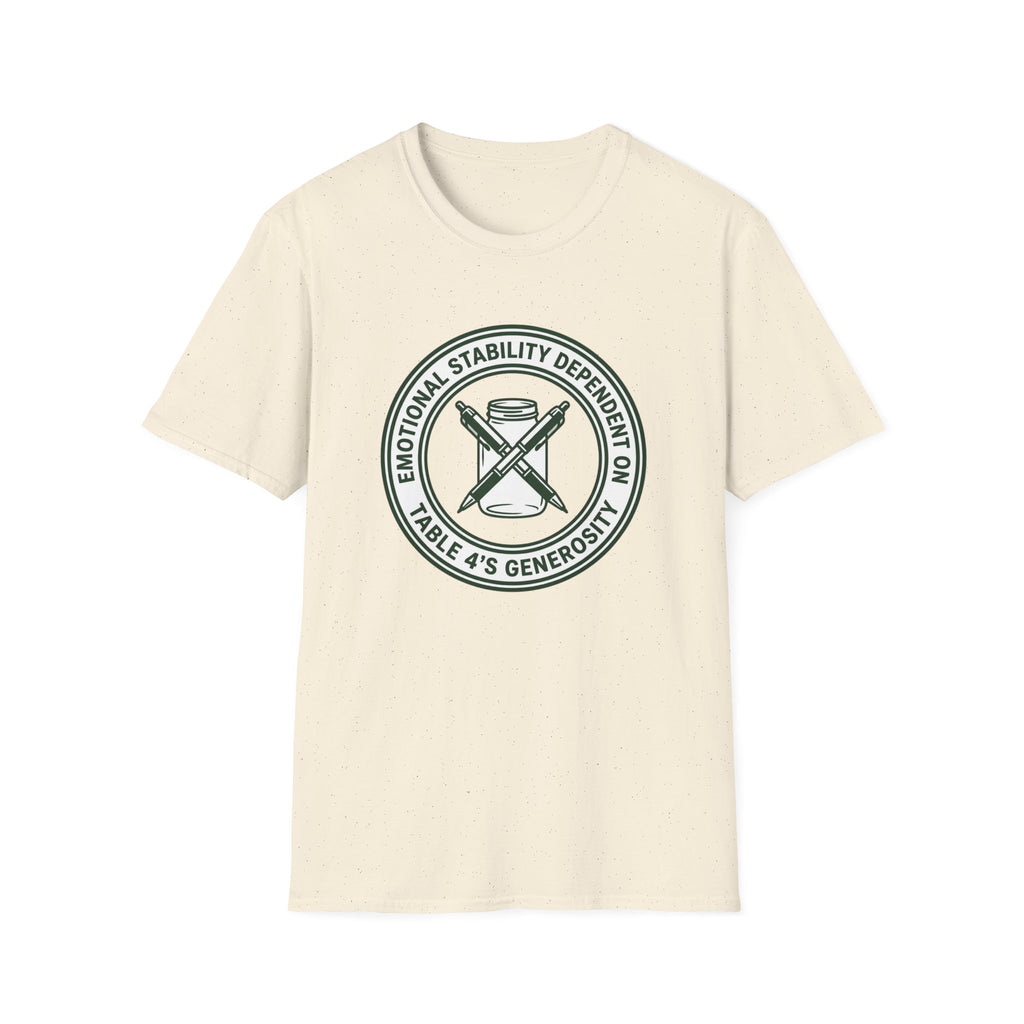 Emotional Stability Dependent On Table 4's Generosity T-shirt