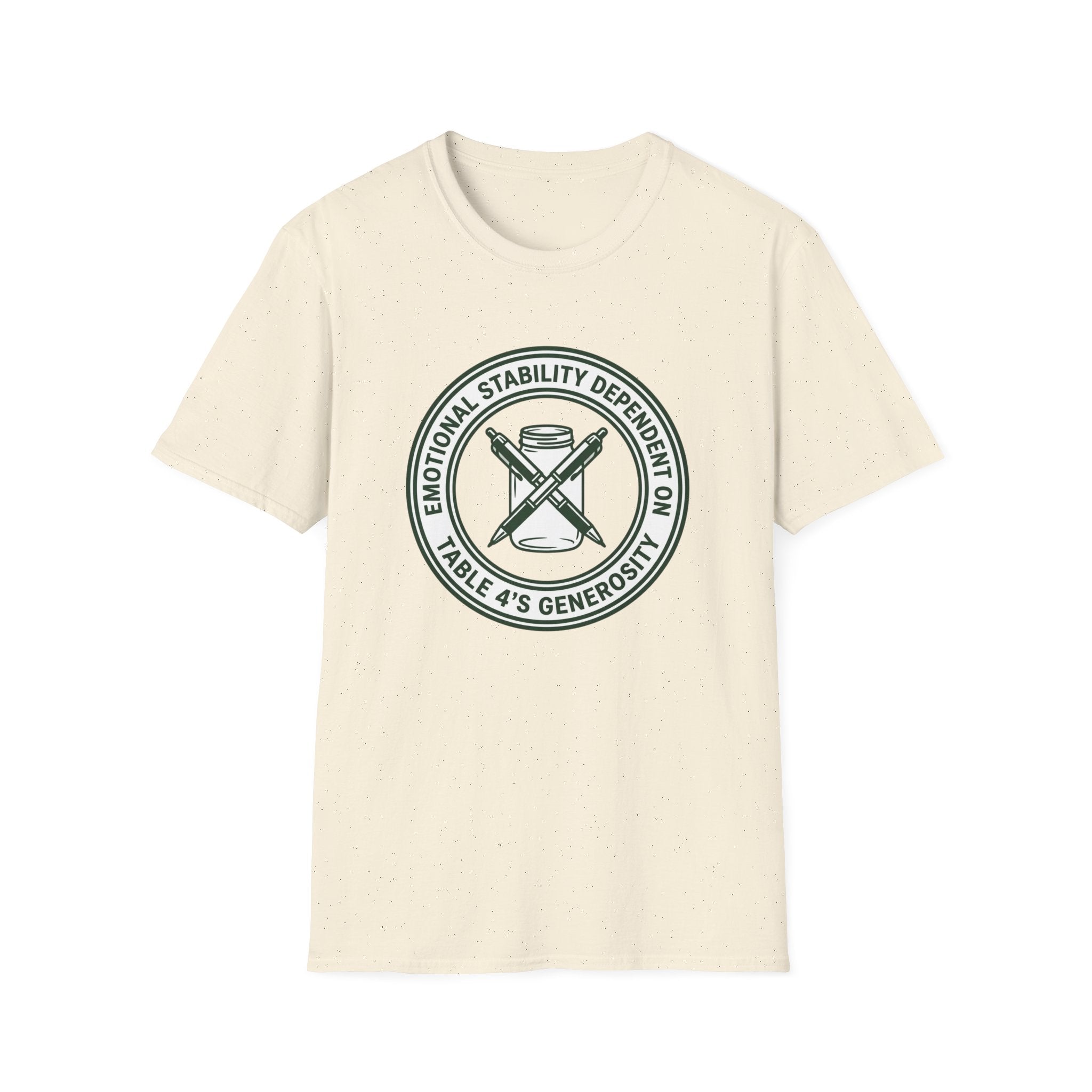 Emotional Stability Dependent On Table 4's Generosity T-shirt