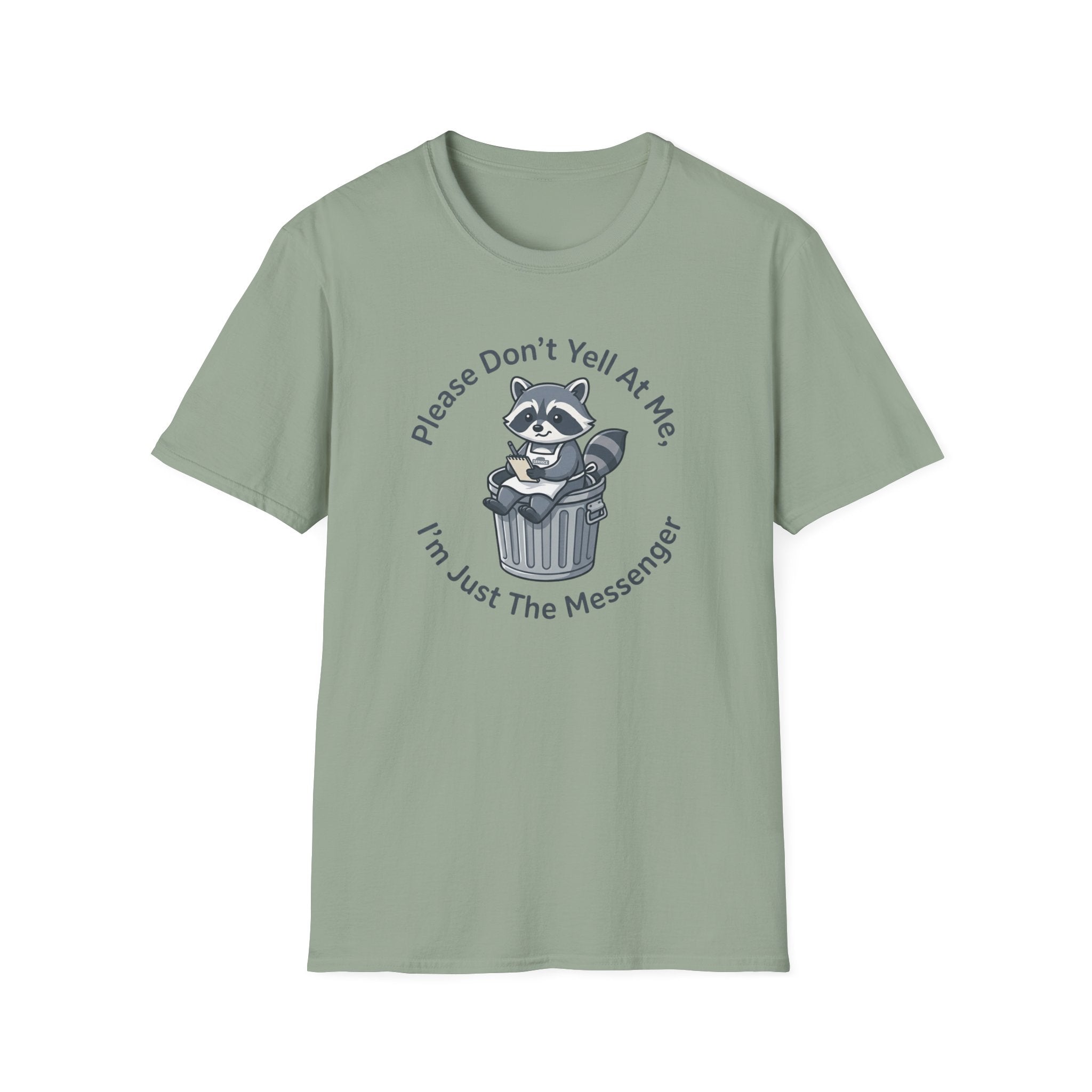 Please Don't Yell At Me, I'm Just The Messenger T-shirt