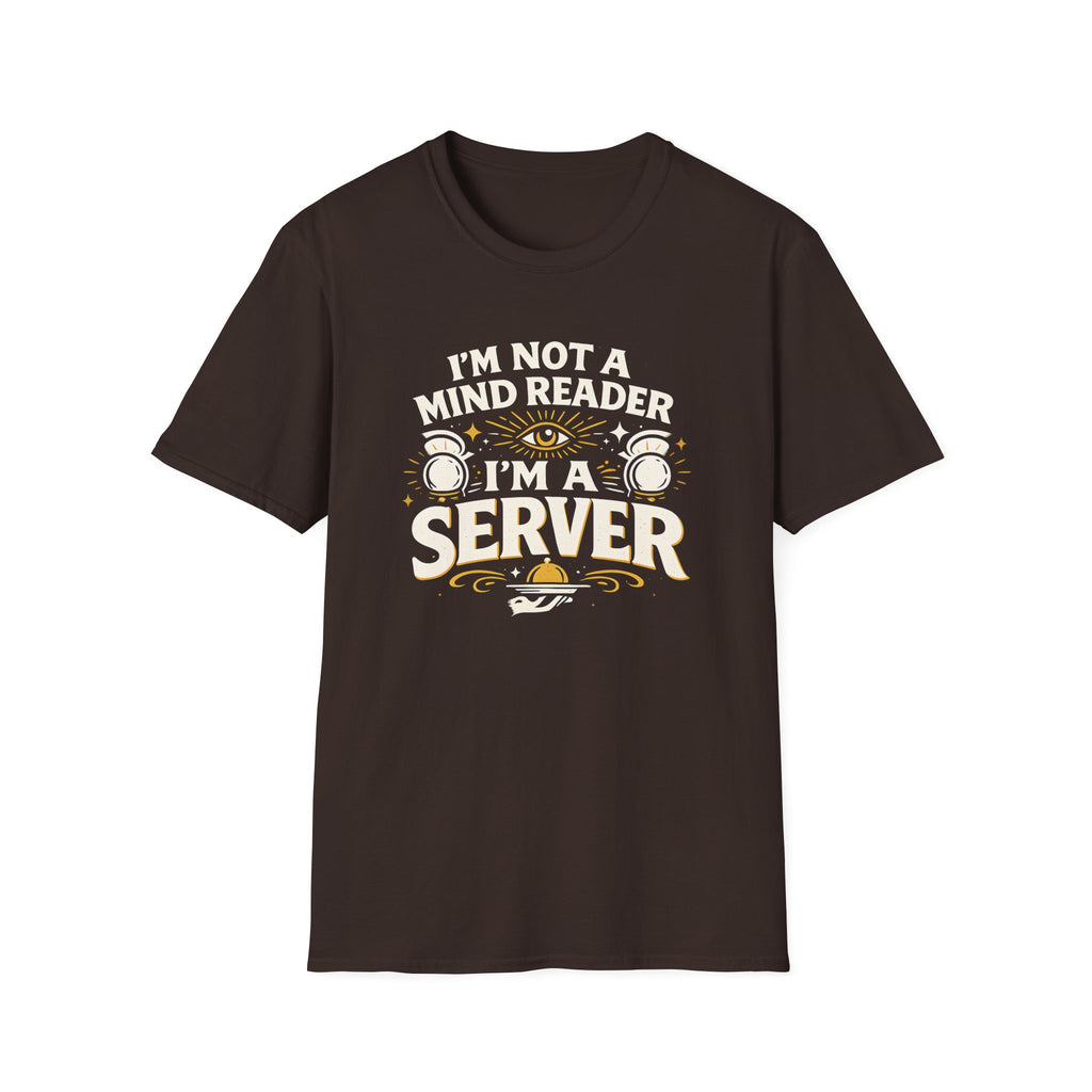 I'm Not A Mind Reader I'm A Server T-shirt