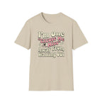 I'm One "Excuse Me Miss" Away From Walking Out T-shirt