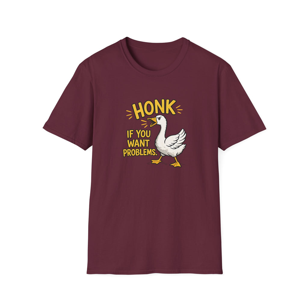Honk If You Want Problems T-shirt