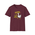 Honk If You Want Problems T-shirt