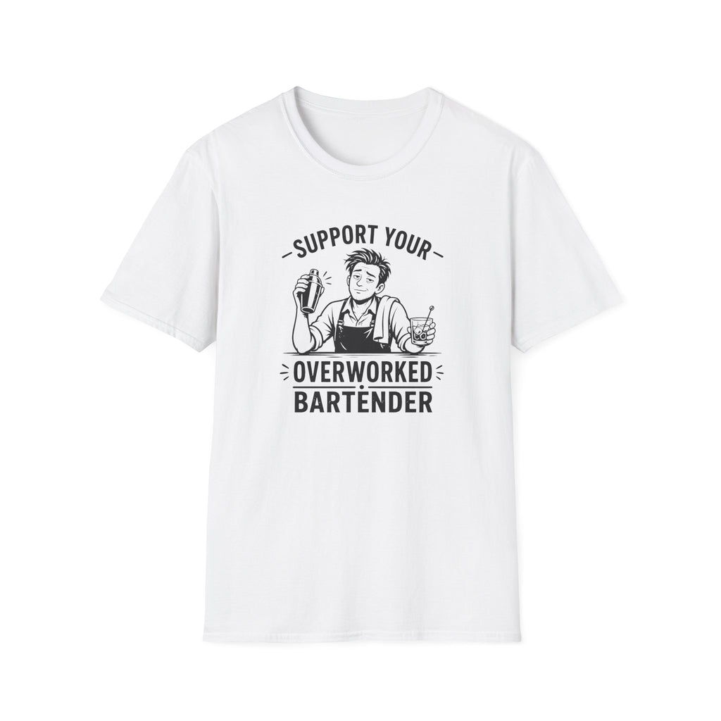 Support Your Overworked Bartender (Male Bartender) T-shirt
