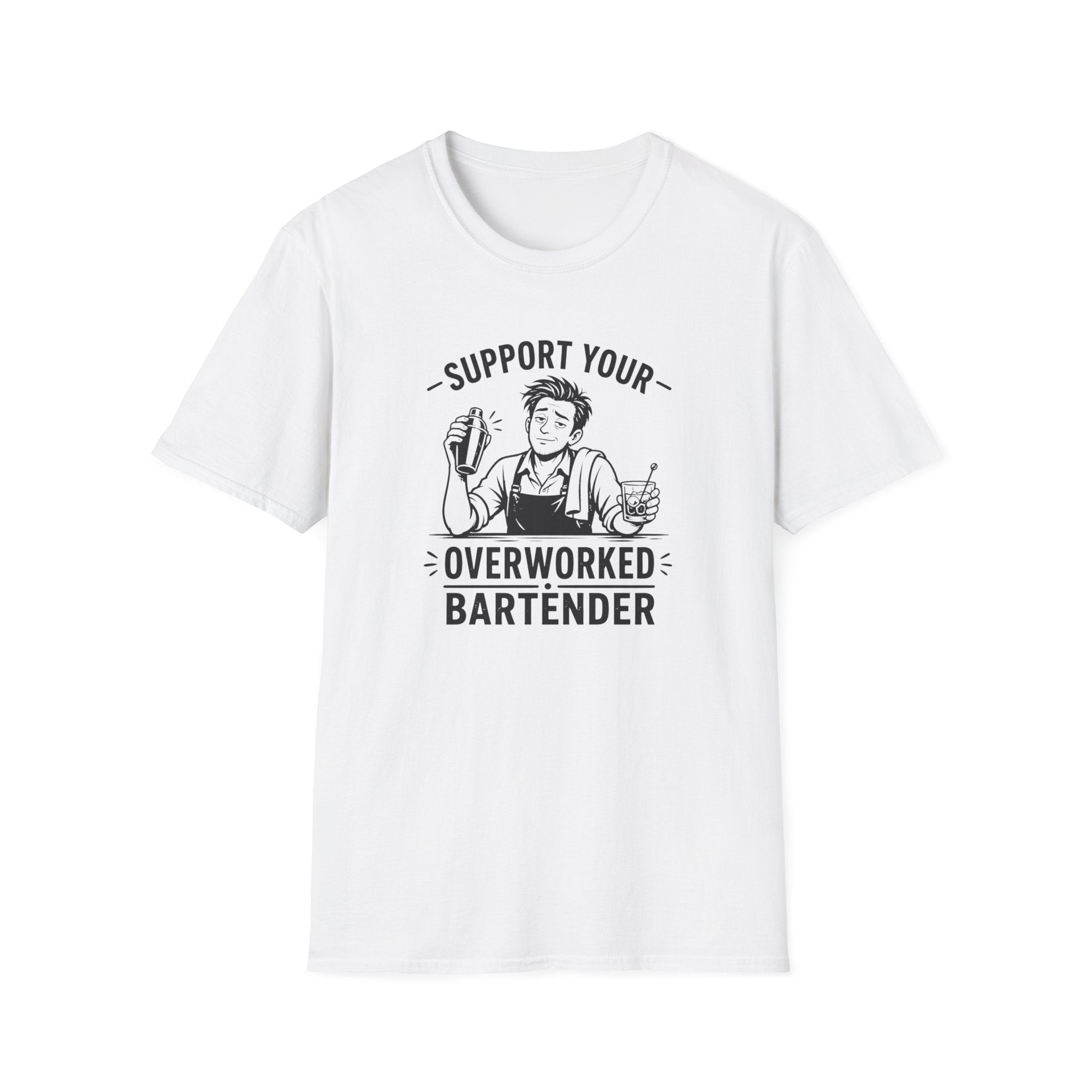 Support Your Overworked Bartender (Male Bartender) T-shirt