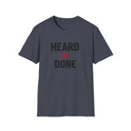 Heard ≠ Done T-shirt