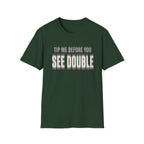 Tip Me Before You See Double T-shirt