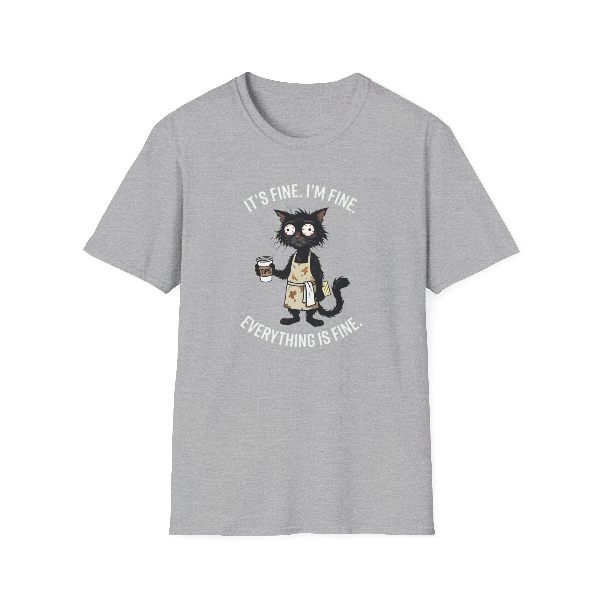 It's Fine. I'm Fine. Everything Is Fine. (Cat Server) T-shirt