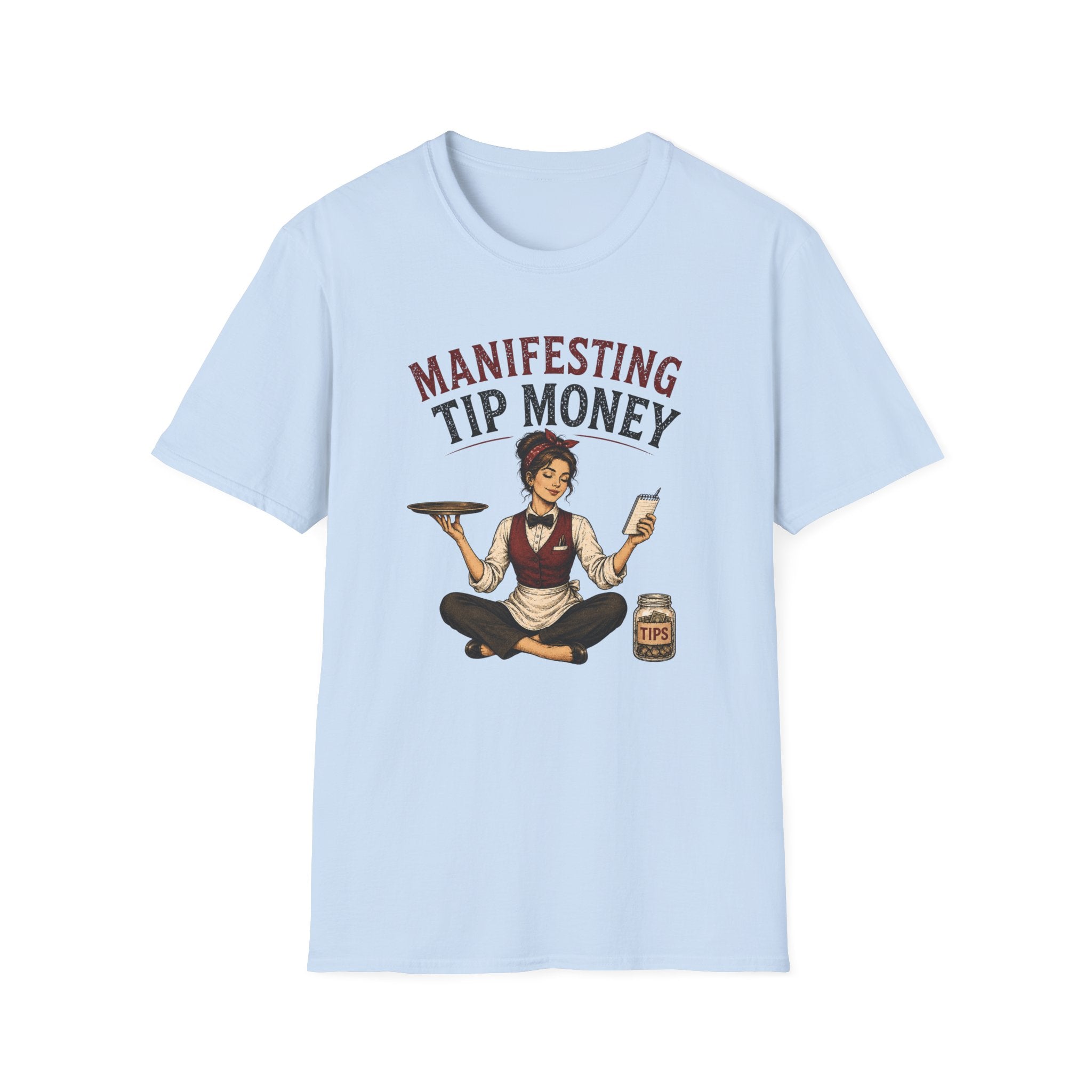 Manifesting Tip Money (Female Server) T-shirt