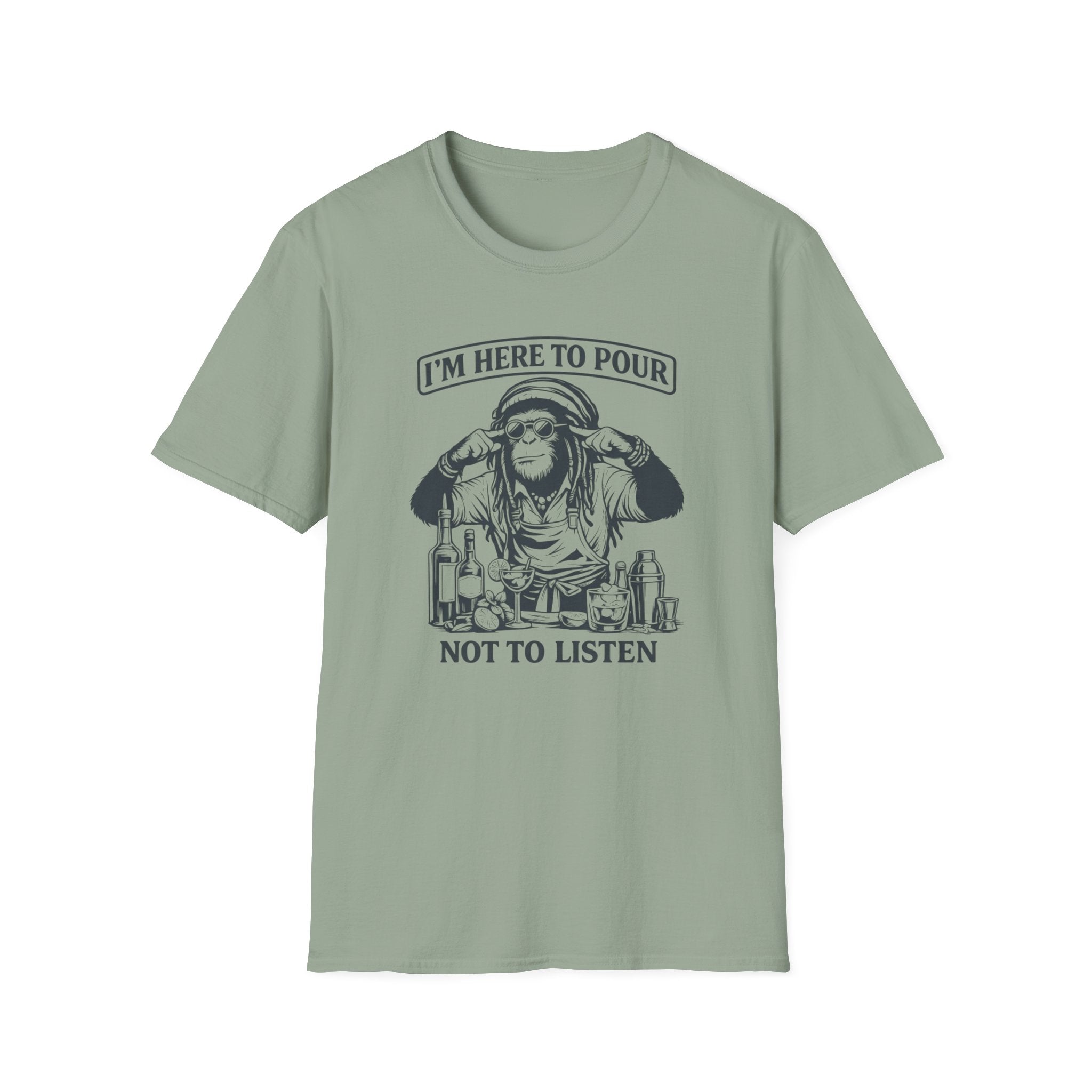 I'm Here To Pour Not To Listen T-shirt