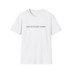 Bad Attitudes Taxed T-shirt