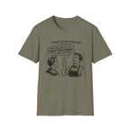 Things No One Ever Said Sir Feel Free To Just Snap Your Fingers If You Need Anything! T-shirt