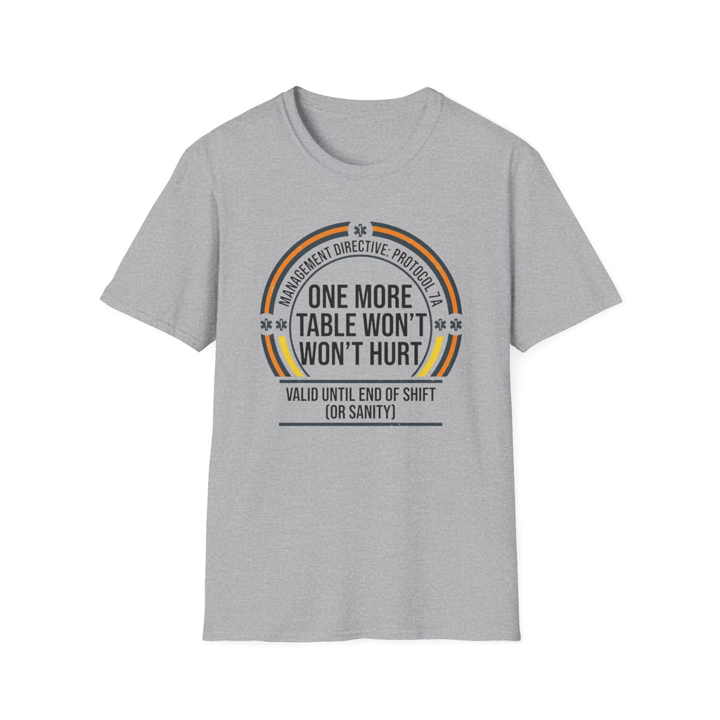 One More Table Won't Hurt T-shirt