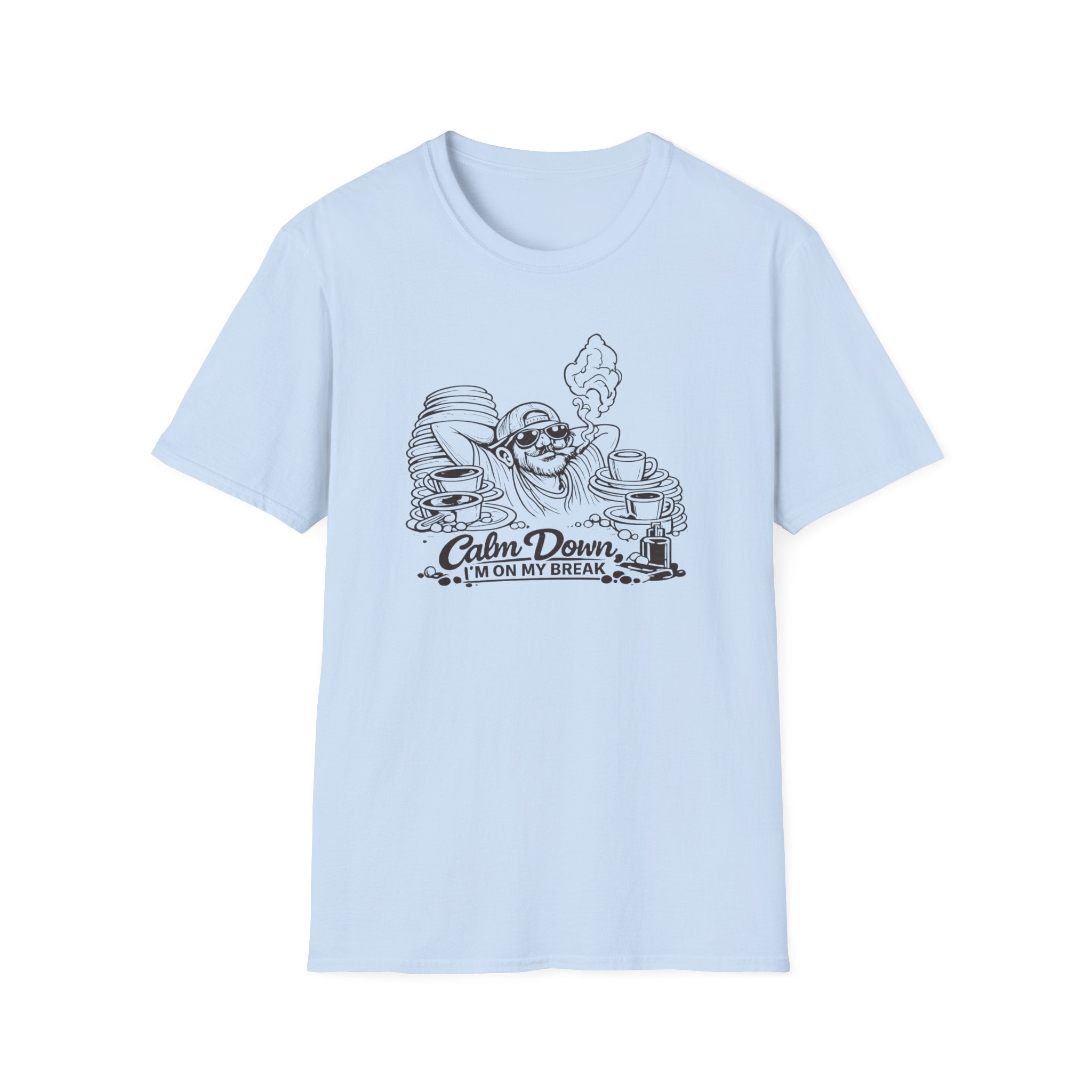 Calm Down, I'm On My Break T-shirt